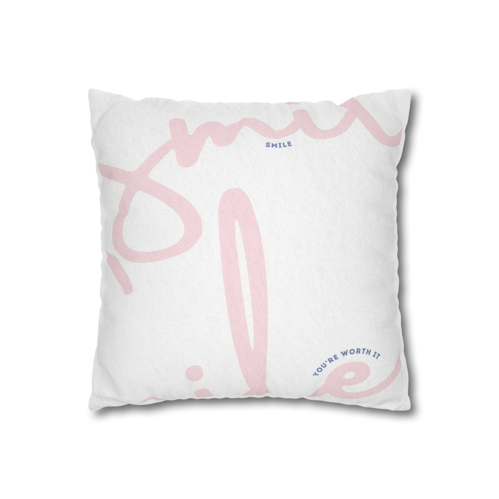 She said It | Smile, you worth it pillowcase