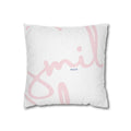 She said It | Smile, you worth it pillowcase